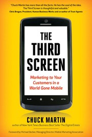 The third screen : marketing to your customers in a world gone mobile /
