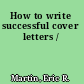 How to write successful cover letters /