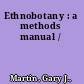 Ethnobotany : a methods manual /