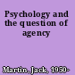 Psychology and the question of agency