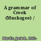 A grammar of Creek (Muskogee) /