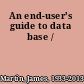 An end-user's guide to data base /