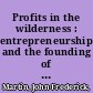 Profits in the wilderness : entrepreneurship and the founding of New England towns in the seventeenth century /