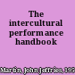 The intercultural performance handbook