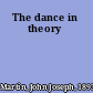 The dance in theory