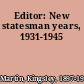 Editor: New statesman years, 1931-1945