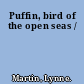 Puffin, bird of the open seas /