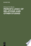 Peirce's logic of relations and other studies /