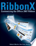 RibbonX customizing the Office 2007 Ribbon /