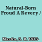 Natural-Born Proud A Revery /