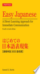 Easy Japanese : a direct learning approach for immediate communication /
