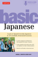 Basic Japanese : learn to speak everyday Japanese in 10 carefully structured lessons /