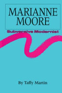 Marianne Moore, subversive modernist /