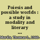 Poiesis and possible worlds : a study in modality and literary theory /