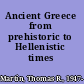 Ancient Greece from prehistoric to Hellenistic times /