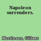 Napoleon surrenders.