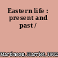 Eastern life : present and past /