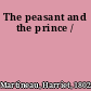 The peasant and the prince /