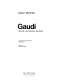 Gaudí : his life, his theories, his work /