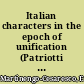 Italian characters in the epoch of unification (Patriotti italiani) by the Countess Evelyn Martinengo Cesaresco.