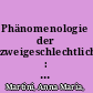 Phänomenologie der zweigeschlechtlichkeit : kenotische und transzendente momente und ihre anthropologische bedeutung /