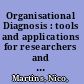 Organisational Diagnosis : tools and applications for researchers and practitioners /