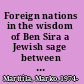 Foreign nations in the wisdom of Ben Sira a Jewish sage between opposition and assimilation /