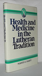 Health and medicine in the Lutheran tradition : being well /