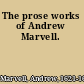 The prose works of Andrew Marvell.