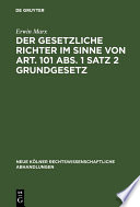 Der gesetzliche Richter im Sinne von Art. 101 Abs. 1 Satz 2 Grundgesetz /