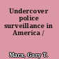 Undercover police surveillance in America /