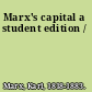 Marx's capital a student edition /