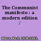 The Communist manifesto : a modern edition /