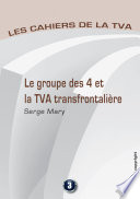 Le groupe des 4 et la TVA transfontalière /