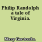 Philip Randolph a tale of Virginia.