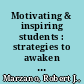 Motivating & inspiring students : strategies to awaken the learner /