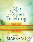 The art and science of teaching : a comprehensive framework for effective instruction /