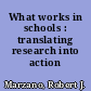 What works in schools : translating research into action /