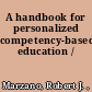 A handbook for personalized competency-based education /