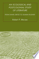 An ecological and postcolonial study of literature from Daniel Defoe to Salman Rushdie /