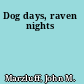 Dog days, raven nights