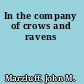 In the company of crows and ravens