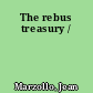 The rebus treasury /