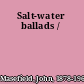 Salt-water ballads /