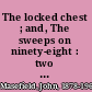 The locked chest ; and, The sweeps on ninety-eight : two one act plays /