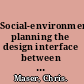Social-environmental planning the design interface between everyforest and everycity /