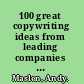 100 great copywriting ideas from leading companies around the world /