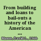 From building and loans to bail-outs a history of the American savings and loan industry, 1831-1989 /