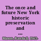 The once and future New York historic preservation and the modern city /