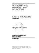 Developing and managing video collections : a how-to-do-it manual for librarians /